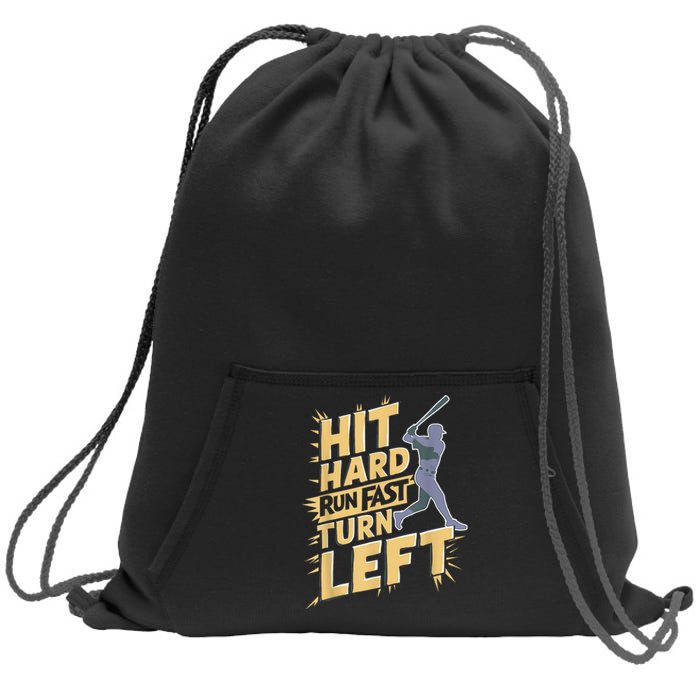 Funny Hit Hard Run Fast Turn Left Baseball Player Fan Gift Sweatshirt Cinch Pack Bag