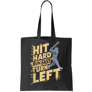 Funny Hit Hard Run Fast Turn Left Baseball Player Fan Gift Tote Bag