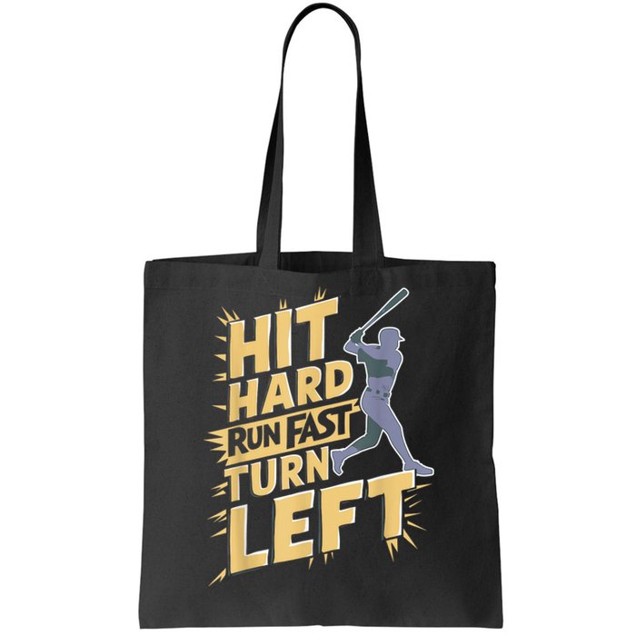 Funny Hit Hard Run Fast Turn Left Baseball Player Fan Gift Tote Bag