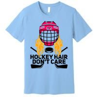 Funny Hockey Hair Dont Care Ice Hockey Player Goalie Great Gift Premium T-Shirt