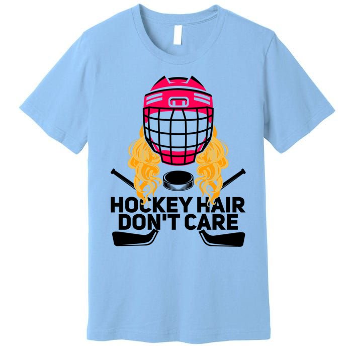 Funny Hockey Hair Dont Care Ice Hockey Player Goalie Great Gift Premium T-Shirt