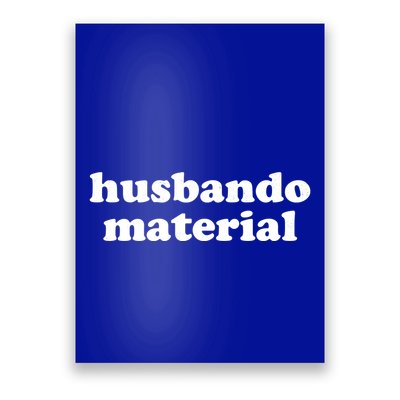 Funny Husbando Husband Material Anime Fan Poster