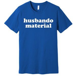 Funny Husbando Husband Material Anime Fan Premium T-Shirt