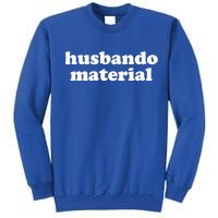 Funny Husbando Husband Material Anime Fan Tall Sweatshirt