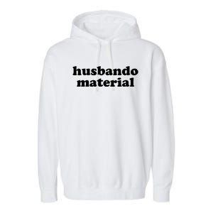 Funny Husbando Husband Material Anime Fan Garment-Dyed Fleece Hoodie