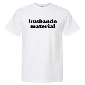 Funny Husbando Husband Material Anime Fan Garment-Dyed Heavyweight T-Shirt