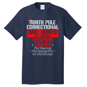 For Having His Gangs Out North Pole Correctional Matching Tall T-Shirt