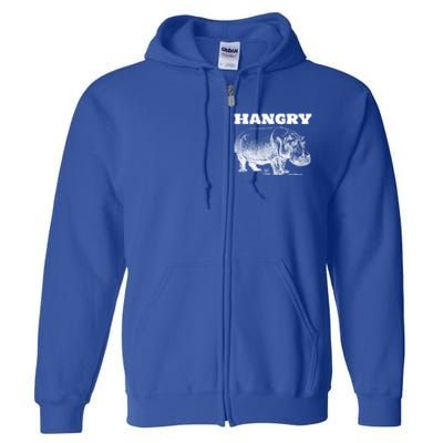 Funny Hangry Hippo For Hungry Hippopotamus Lovers Novelty Gift Full Zip Hoodie