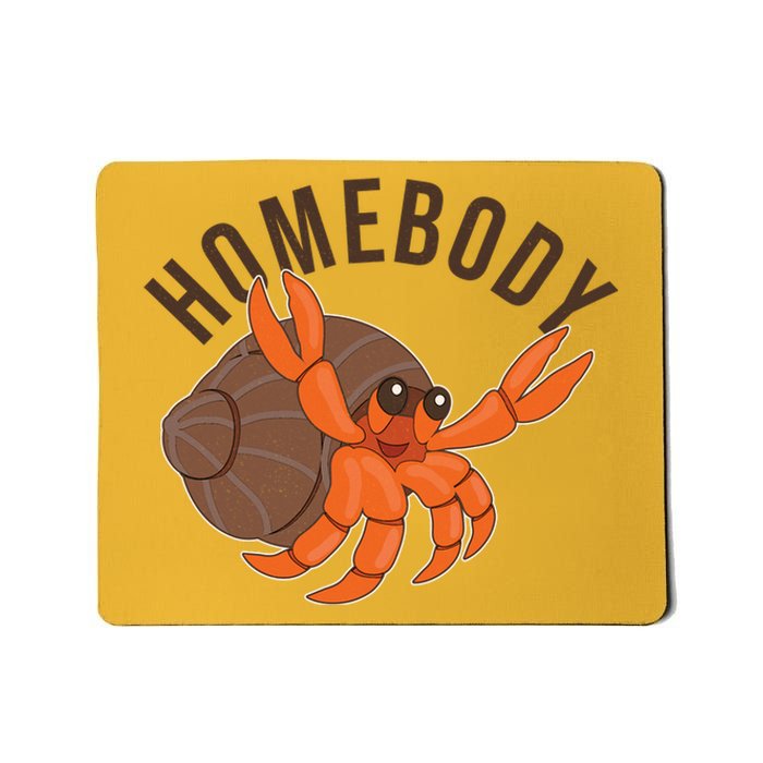 Funny Homebody Hermit Crab Mousepad