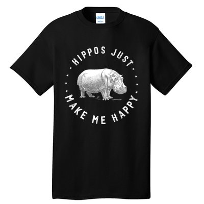 Funny Hippopotamus Hippo Lover Hippos Make Me Happy Tall T-Shirt