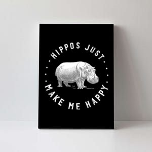 Funny Hippopotamus Hippo Lover Hippos Make Me Happy Canvas