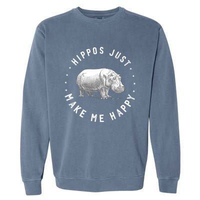 Funny Hippopotamus Hippo Lover Hippos Make Me Happy Garment-Dyed Sweatshirt