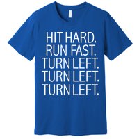 Funny Hit Hard Run Fast Turn Left Baseball Pitcher Gift Premium T-Shirt