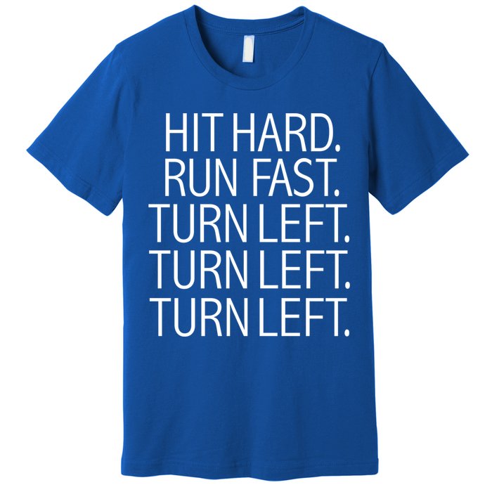 Funny Hit Hard Run Fast Turn Left Baseball Pitcher Gift Premium T-Shirt