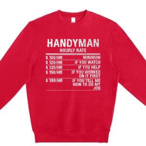 Funny Handyman Hourly Rate Premium Crewneck Sweatshirt