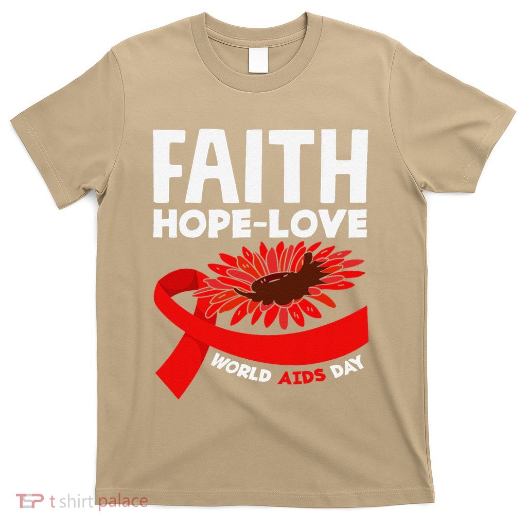 Faith Hopelove Hiv Aids Awareness World Aids Day T-Shirt