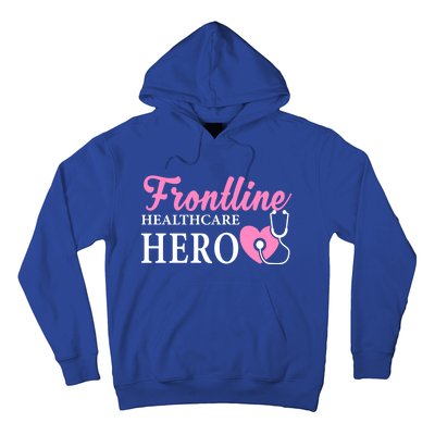 Frontline Healthcare Hero Nurse Gift Great Gift Hoodie