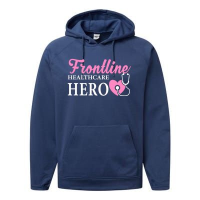 Frontline Healthcare Hero Nurse Gift Great Gift Performance Fleece Hoodie