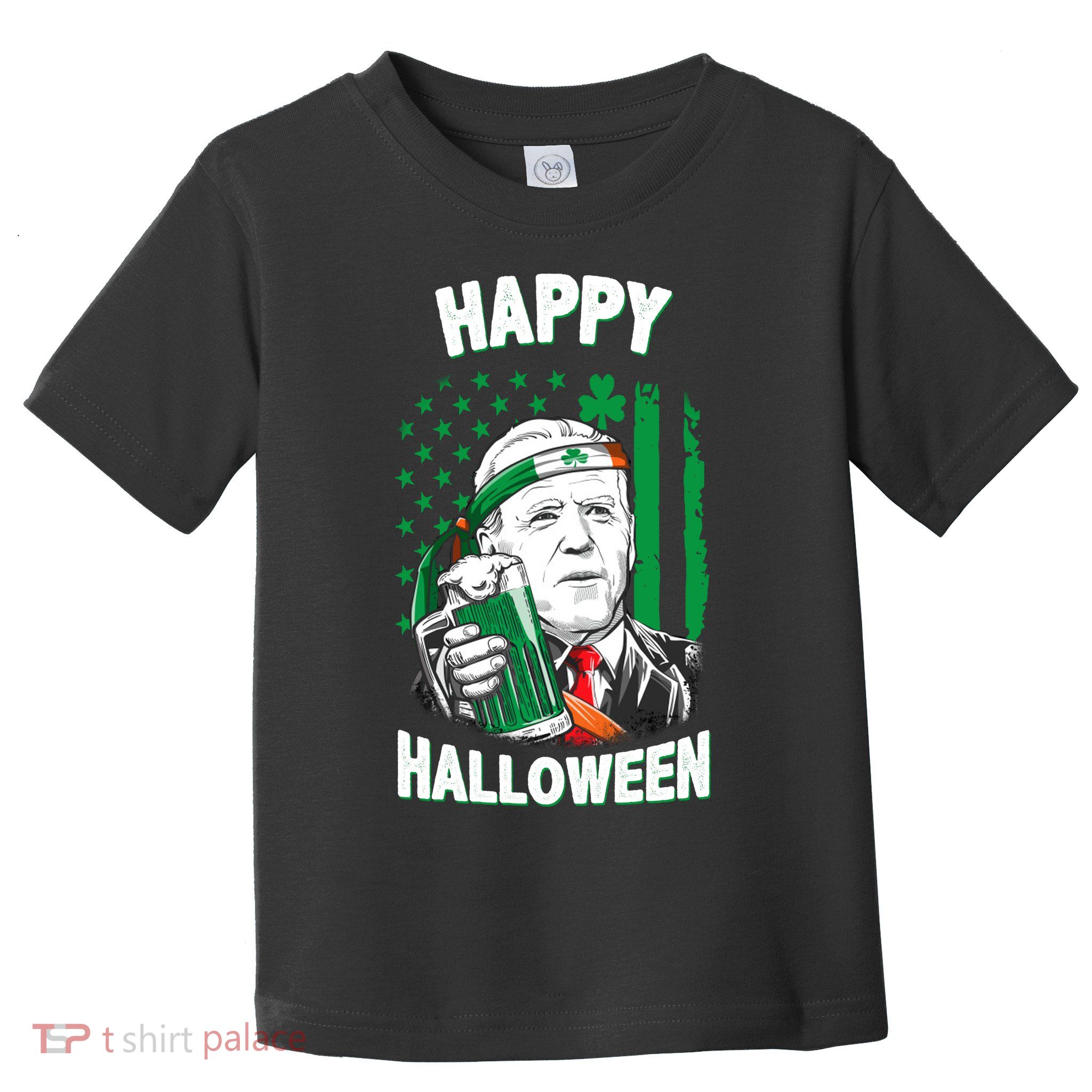 Funny Happy Halloween Joe Biden St Patrick's Day Toddler T-Shirt