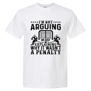 Funny Hockey Hockey Player Arguing Gift Garment-Dyed Heavyweight T-Shirt