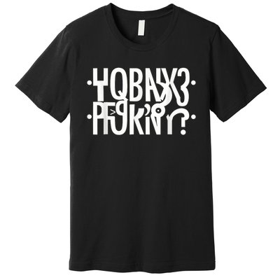 Funny Horny Hidden Message Horny? Secret Message Premium T-Shirt