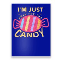 Food Humor Halloween Gift Im Just Here For The Candy Food Gift Poster