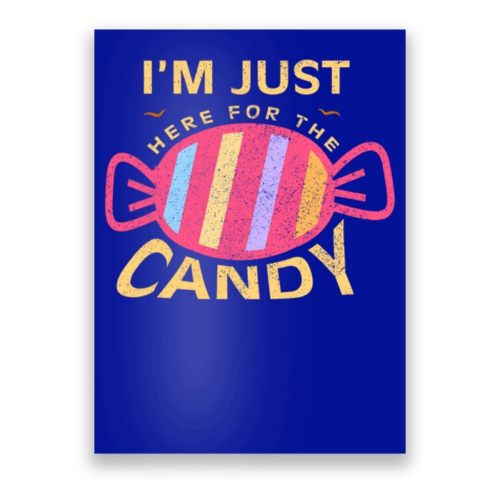 Food Humor Halloween Gift Im Just Here For The Candy Food Gift Poster