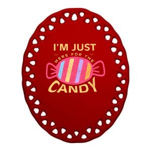 Food Humor Halloween Gift Im Just Here For The Candy Food Gift Ceramic Oval Ornament