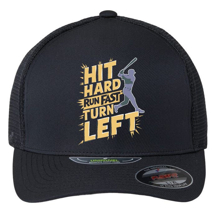 Funny Hit Hard Run Fast Turn Left Baseball Player Flexfit Unipanel Trucker Cap