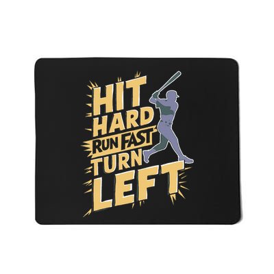 Funny Hit Hard Run Fast Turn Left Baseball Player Mousepad