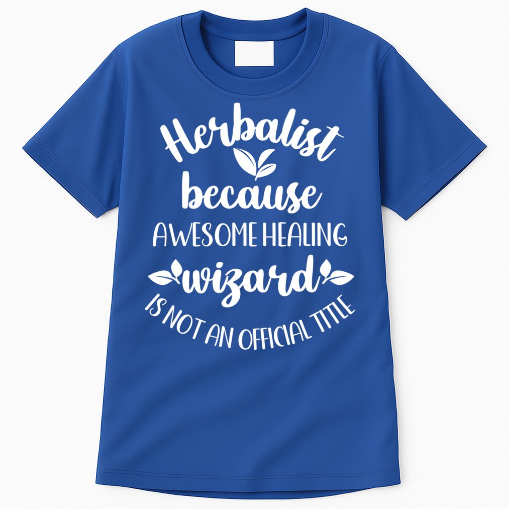 Funny Herbalist Herbalism Plant Medicine Gift Tall T-Shirt