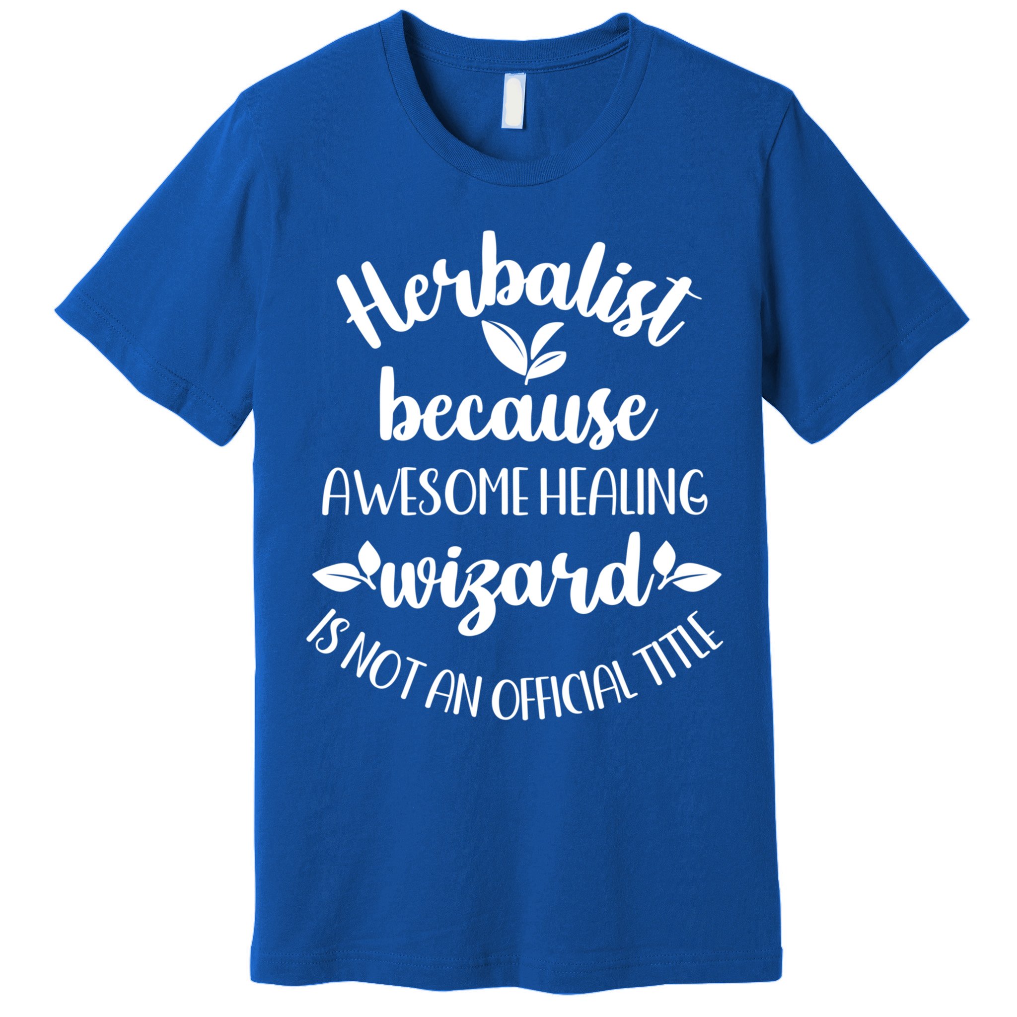 Funny Herbalist Herbalism Plant Medicine Gift Premium T-Shirt
