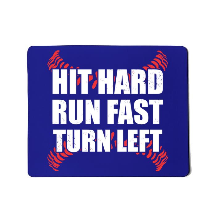 Fun Hit Hard Run Fast Turn Left I Baseball Humor Joke Great Gift Mousepad