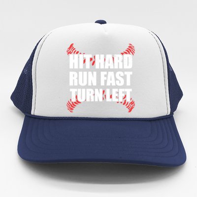 Fun Hit Hard Run Fast Turn Left I Baseball Humor Joke Great Gift Trucker Hat