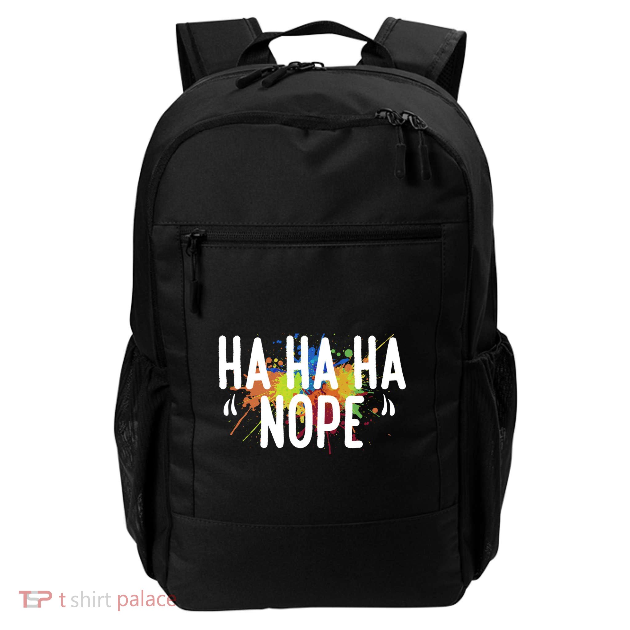 Fun Ha Ha Ha Nope Gift Daily Commute Backpack