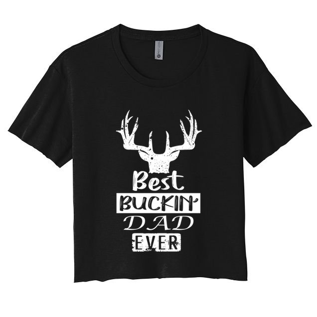 Funny Hunting Hunter Gift Best Buckin Dad Ever Gift Crop Top