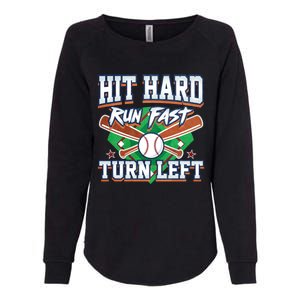 Funny Hit Hard Run Fast Turn Left Baseball Design Meaningful Gift Womens California Wash Sweatshirt