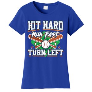 Funny Hit Hard Run Fast Turn Left Baseball Design Meaningful Gift Women's T-Shirt