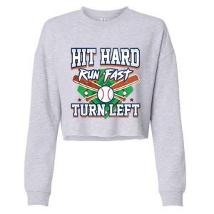 Funny Hit Hard Run Fast Turn Left Baseball Design Meaningful Gift Cropped Pullover Crew