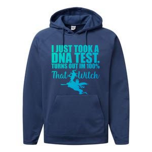 Funny Halloween Im 100% Percent That Witch Gift Performance Fleece Hoodie