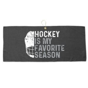 Funny Hockey Is My Favorite Season Ice Hockey Player Fan Gift Large Microfiber Waffle Golf Towel