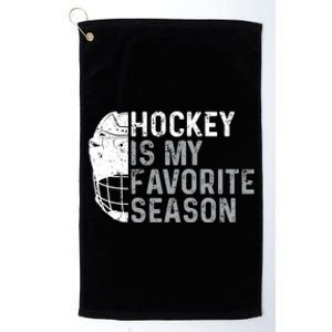 Funny Hockey Is My Favorite Season Ice Hockey Player Fan Gift Platinum Collection Golf Towel