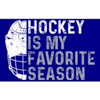 Funny Hockey Is My Favorite Season Ice Hockey Player Fan Gift Bumper Sticker