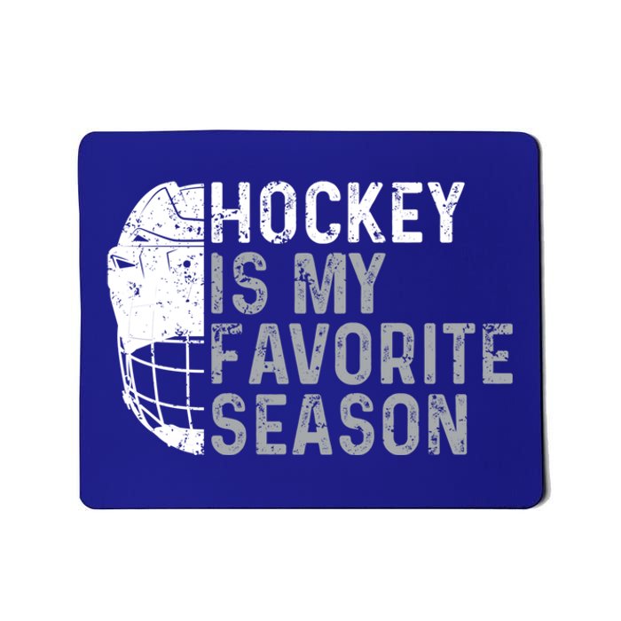 Funny Hockey Is My Favorite Season Ice Hockey Player Fan Gift Mousepad