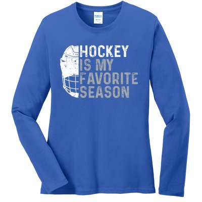 Funny Hockey Is My Favorite Season Ice Hockey Player Fan Gift Ladies Long Sleeve Shirt