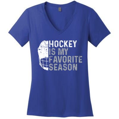 Funny Hockey Is My Favorite Season Ice Hockey Player Fan Gift Women's V-Neck T-Shirt