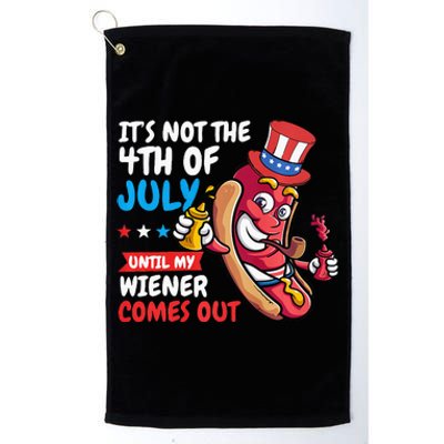 Funny Hotdog Its Not 4th Of July Until My Wiener Comes Out Platinum Collection Golf Towel