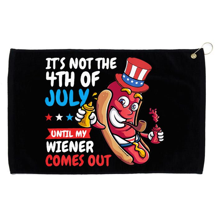 Funny Hotdog Its Not 4th Of July Until My Wiener Comes Out Grommeted Golf Towel