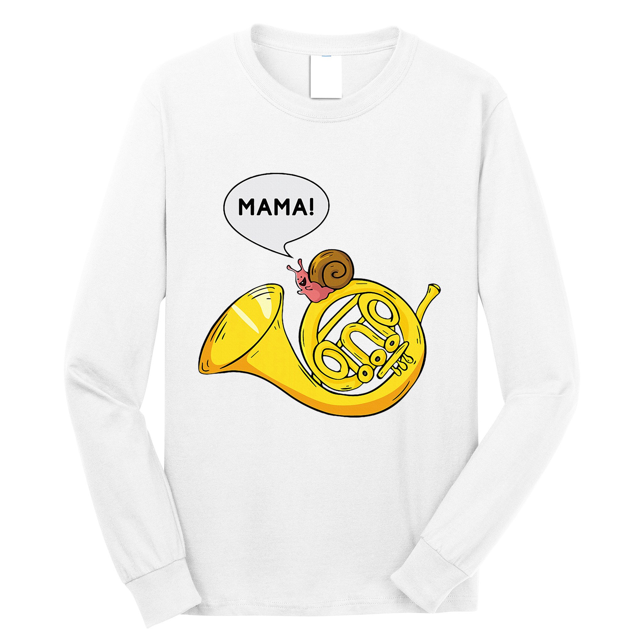 French Horn I Snail Pun Orchestra Marching Band Long Sleeve Shirt