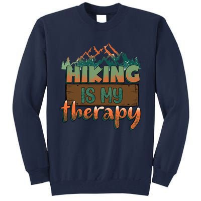 Funny Hiking Is My Therapy Camping Mountain Love Gift Tall Sweatshirt